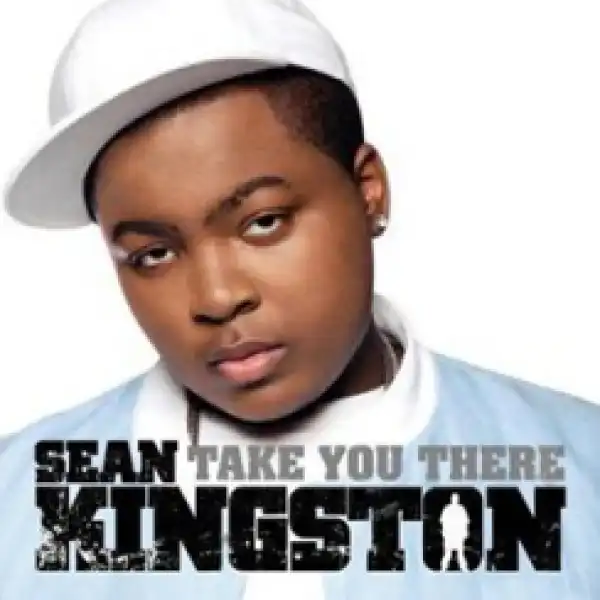 Sean Kingston - Take You There